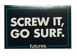 more on Futures Screw It Go Surf Sticker