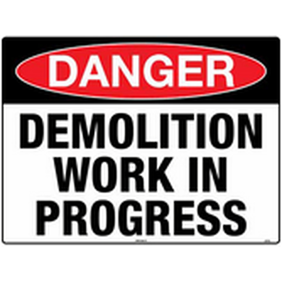 Demolition Work In Progress Danger Signage Signage Wa Safety Workwear Work Boots Industrial Safety Protection And Visibility Specialists Perth Safety Shop