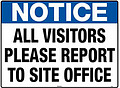 All Visitors Please Report To Site Office