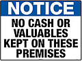 No Cash Or Valuables Kept On These Premises