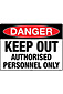 Keep Out Authorised Personnel Only