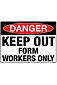 Keep Out Form Workers Only