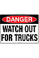 Watch Out For Trucks