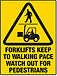 Forklifts Keep To Walking Pace Watch Out For Pedestrians