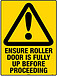 Ensure Roller Door Is Fully Up Before Proceeding