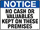 No Cash Or Valuables Kept On These Premises